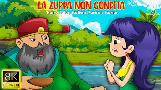 La zuppa non condita (8K Ultra HD) | Il meglio delle fiabe | Storie della buonanotte