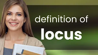 Locus | what is LOCUS meaning