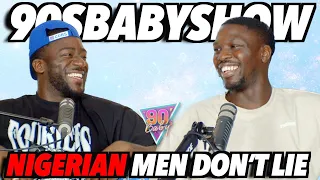 NIGERIAN MEN DON'T LIE FT. Tazer Black @3ShotsOfTequilaUK  | 90s Baby Show