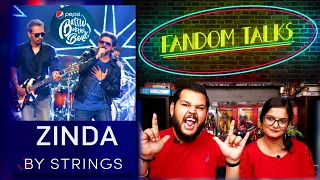 Fandom Talks | Zinda | Reaction | Strings | Pepsi Battle Of The Bands | Sushant & Aanchal