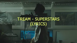 TREAM - SUPERSTARS (LYRICS)