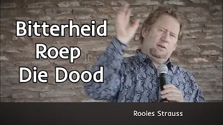 Bitterheid roep die dood | Rooies Strauss