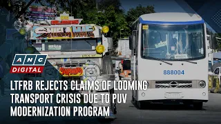 LTFRB rejects claims of looming transport crisis due to PUV modernization program | ANC