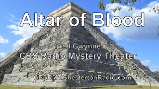 The Altar of Blood - Fred Gwynne - CBS Radio Mystery Theater