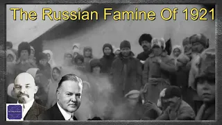 The Russian Famine Of 1921(Millions Died)