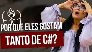 POR QUE ELES GOSTAM TANTO DO C#? |  Iara Nárdia