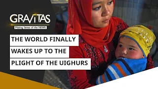 Gravitas: The world finally wakes up to the plight of the Uighurs