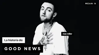 Explicando la canción: GOOD NEWS - MAC MILLER | MEAN it