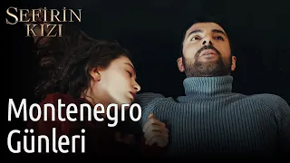 Sefirin Kızı | Montenegro Günleri