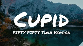 FIFTY FIFTY - Cupid (Twin Version) (Sped Up / TikTok Remix) Lyrics