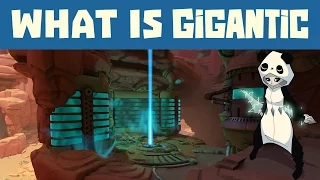 What is Gigantic?