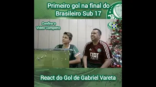 REACT - GOL DE GABRIEL VARETA (GOL DE EMPATE) - FINAL BRASILEIRO SUB 17