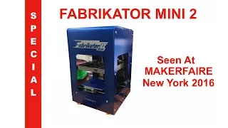 Fabrikator Mini 2 3D Printer - NY MakerFaire