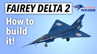 BRAND NEW DORA WINGS FAIREY DELTA 2  - how to build it!