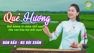 QUÊ HƯƠNG - ĐÀN BẦU BÙI XUÂN➤HÒA TẤU KHÔNG LỜI NHẠC CỤ DÂN TỘC VIỆT NAM CỰC ÊM TAI, NGHE MÀ THẤM