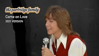 Come on Love (2021 Version) by The Partridge Family