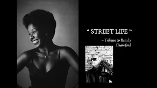 STREET LIFE - TRIBUTE TO RANDY CRAWFORD