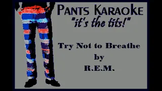 R.E.M. - Try Not to Breathe [karaoke]