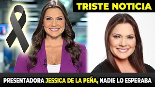 TRISTE NOTICIA, PRESENTADORA JESSICA DE LA PEÑA, NADIE LO ESPERABA