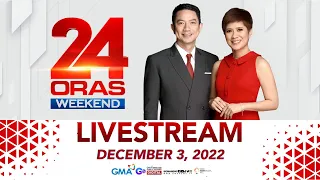 24 Oras Weekend Livestream: December 3, 2022 - Replay