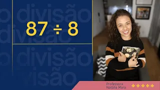 “87/8" "87:8" "Como dividir 87 por 8" "87 dividido por 8" “87÷8” Como ensinar matemática 5º ano?
