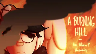 A Burning Hill [An Alien 9 animatic]