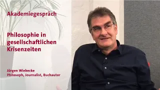 Jürgen Wiebicke: Philosophie in gesellschaftlichen Krisenzeiten