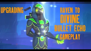 Upgrading Raven to Divine | Bullet Echo Gameplay