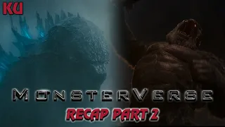 MonsterVerse Recap PART 2 - Godzilla: King of the Monsters & Godzilla vs. Kong