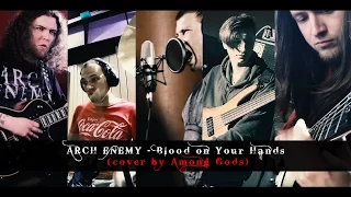 Arch Enemy-Blood on Your Hands (cover by Among Gods)
