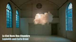 Lupin4th And Carla Bruni - Le Ciel Dans Une Chambre