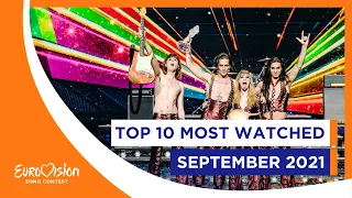 TOP 10: Most watched - September 2021 - Eurovision Song Contest