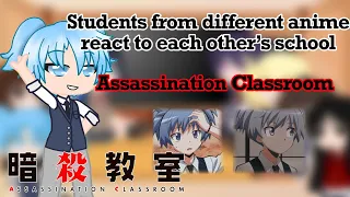 Students from different anime react to each other’s school || Assassination Classroom || 4/8