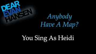 Dear Evan Hansen - Anybody Have A Map? - Karaoke/Sing With Me: You Sing Heidi