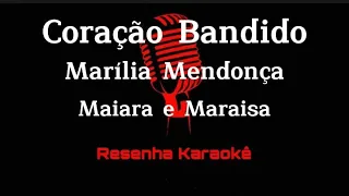 Coração Bandido - Marília Mendonça e Maiara e Maraisa (KARAOKÊ)