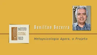 Metapsicologia Agora, o Projeto - Benilton Bezerra