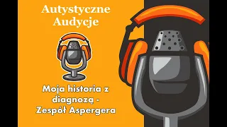 S02E02_-_Moja historia z diagnozą _-_Zespół Aspergera