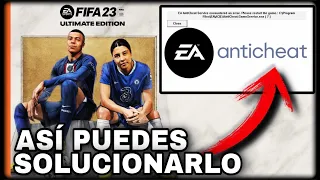 SOLUCIÓN AL ERROR ANTI-CHEAT DE FIFA 23 | MIRA COMO RESOLVERLO