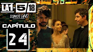 La 1-5/18 Somos Uno - Capítulo 24