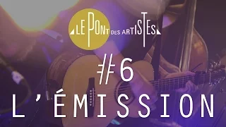 Le Pont des Artistes #6 - L'émission - Arthur H / Alejandra Ribera / Awa Ly / Sabina