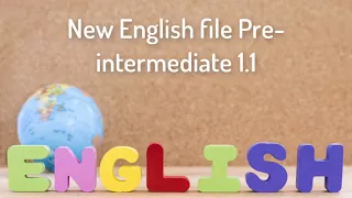 New English File- Pre-intermediate 1.1