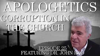 Corruption in the Church - Apologetics Series - Episode 25