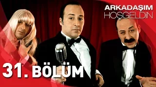 Arkadaşım Hoşgeldin | 31. Bölüm Full HD | Tolga Çevik