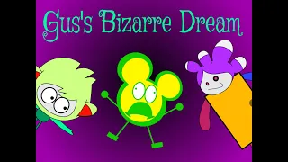 Gus's Bizarre Dream
