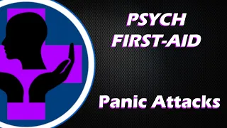 Psych First Aid | Panic Attacks