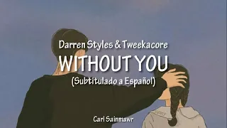 Darren Styles & Tweekacore - Without You (Subtitulado a Español)