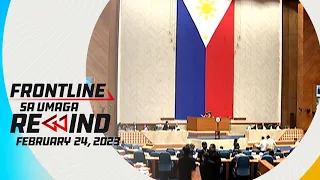 Frontline sa Umaga Rewind | February 24, 2023