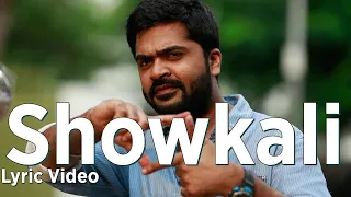 Showkali - Lyric Video | Achcham Yenbadhu Madamaiyada | A R Rahman | Lyric Video