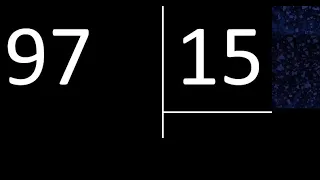 Dividir 97 entre 15 , division inexacta con resultado decimal  . Como se dividen 2 numeros