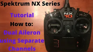 Spektrum NX Setup: Dual Aileron using Separate Channels- Basic (NX6/NX8/NX10)